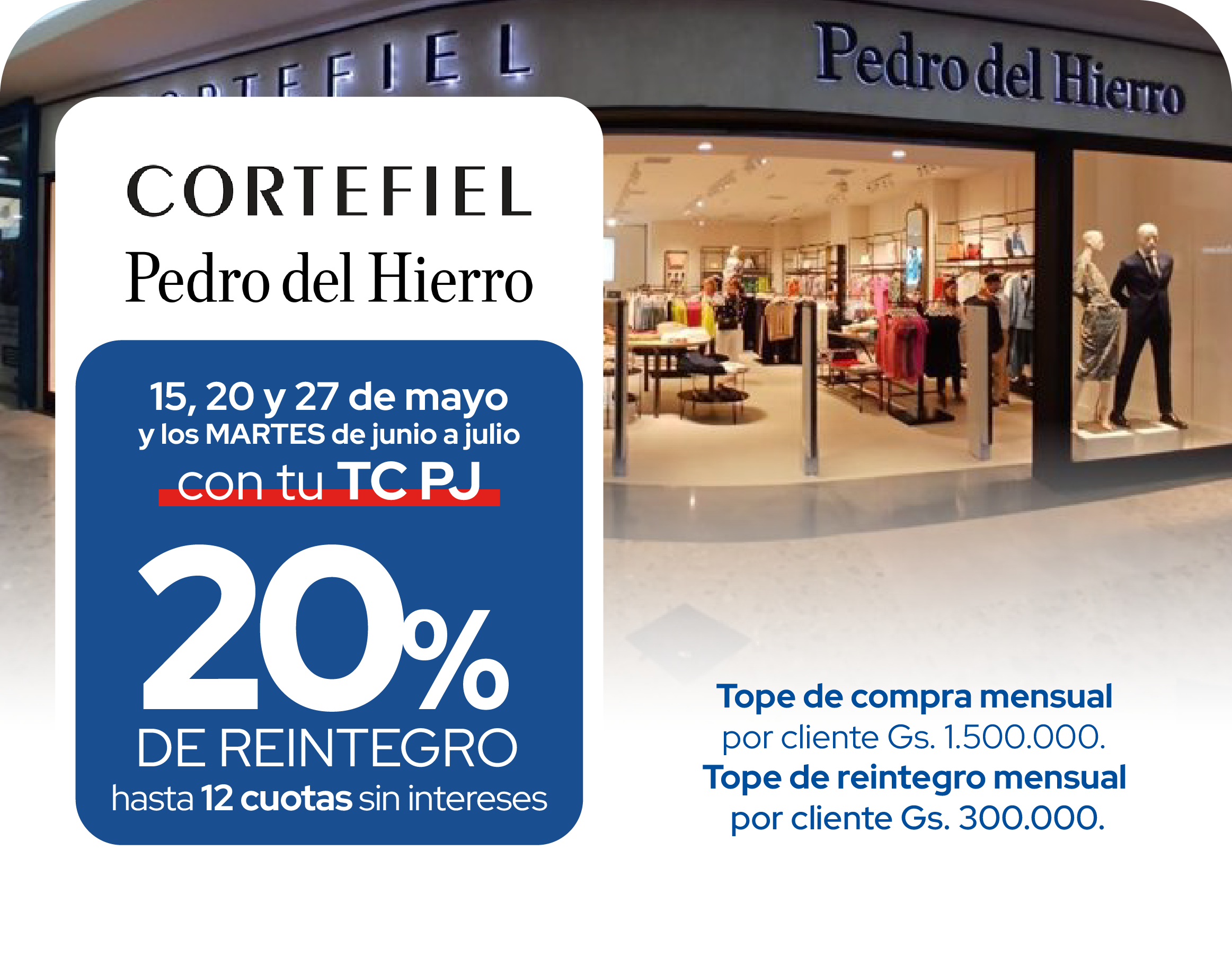 Cortefiel Pedro del Hierro 20 reintegro 15, 20, 27 mayo Junio a Julio Martes