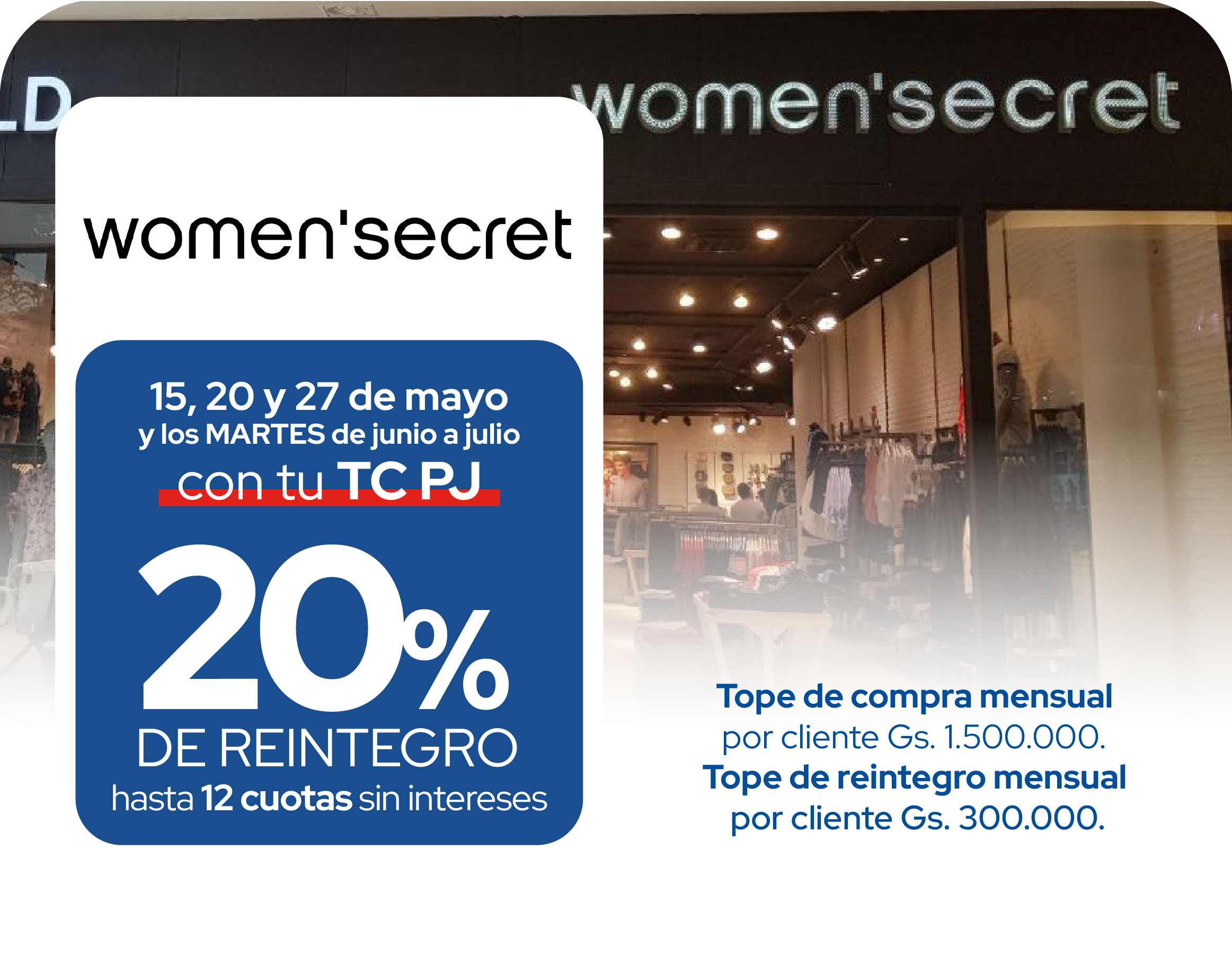 Womens Secret 20 reintegro 15, 20, 27 mayo Junio a Julio Martes