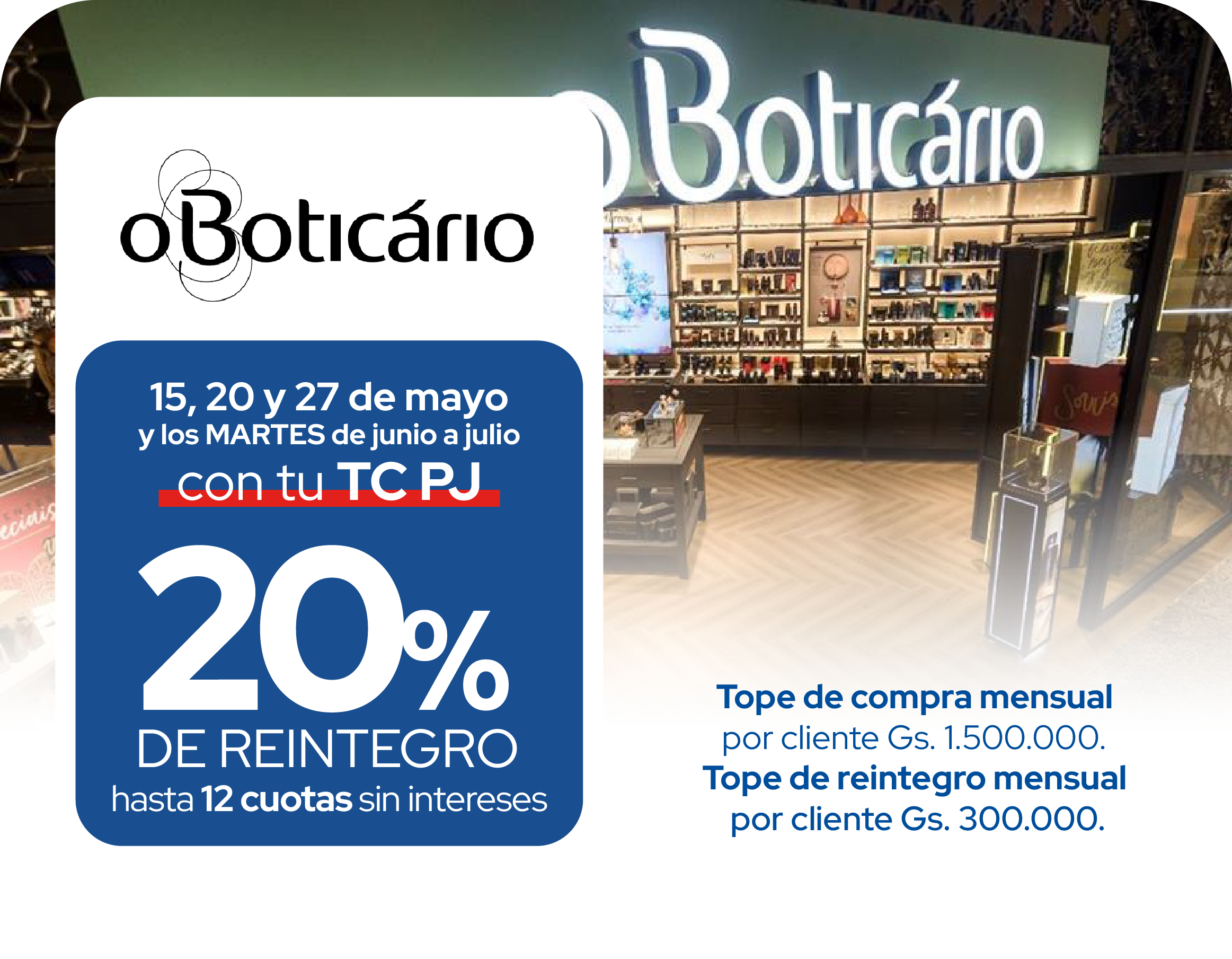 O Boticario 20 reintegro 15, 20, 27 mayo Junio a Julio Martes